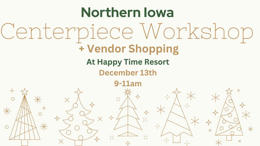 Northern Iowa Holiday Centerpiece Workshop